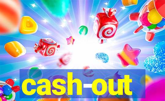 cash-out