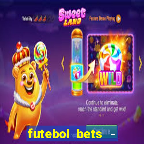 futebol bets - apostas com você