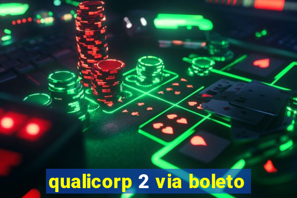 qualicorp 2 via boleto