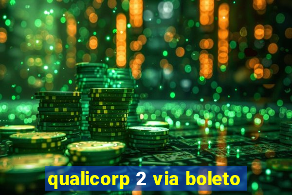 qualicorp 2 via boleto