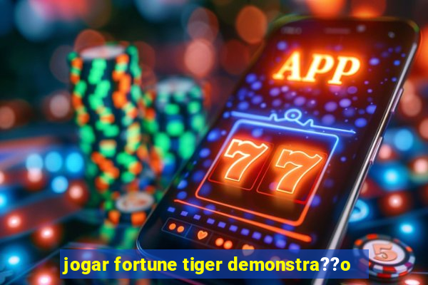 jogar fortune tiger demonstra??o