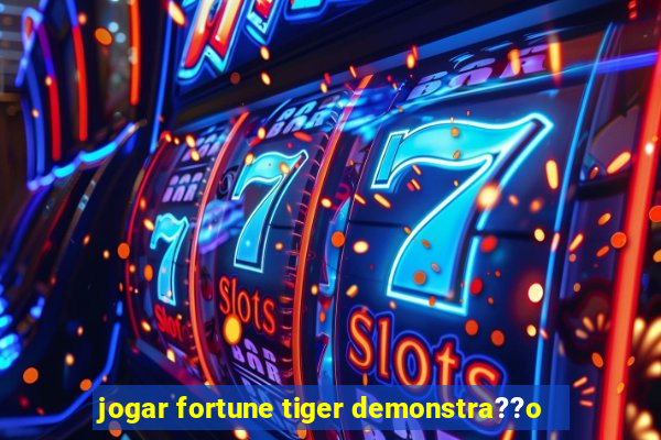 jogar fortune tiger demonstra??o