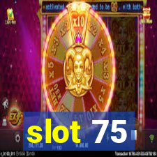 slot 75