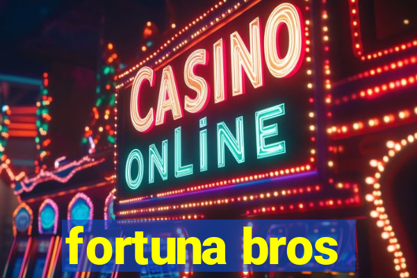 fortuna bros