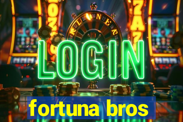 fortuna bros