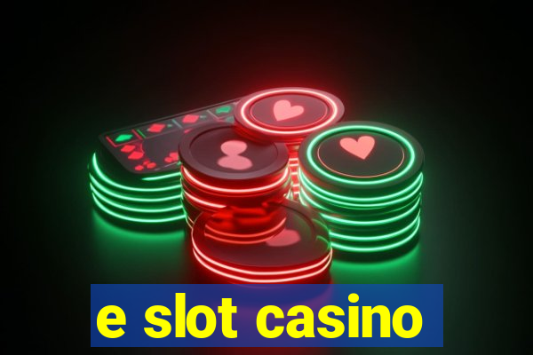 e slot casino