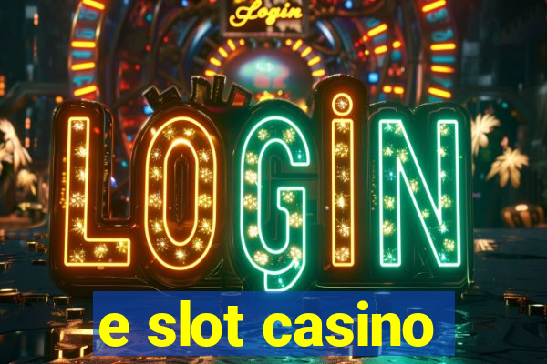 e slot casino