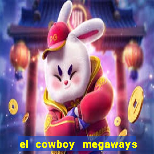 el cowboy megaways slot free play