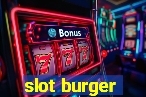 slot burger