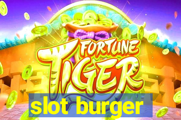 slot burger