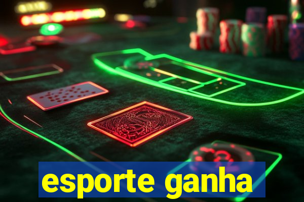 esporte ganha