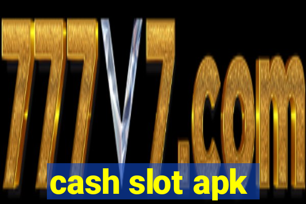 cash slot apk