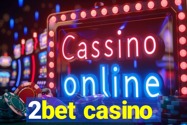 2bet casino