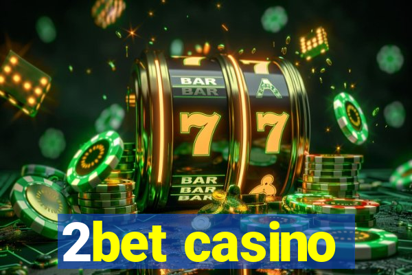 2bet casino