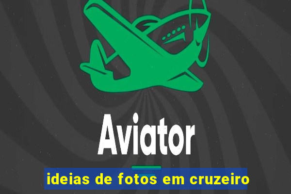 ideias de fotos em cruzeiro