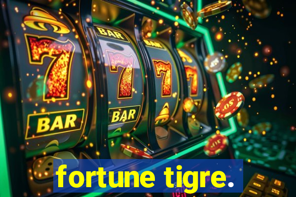 fortune tigre.