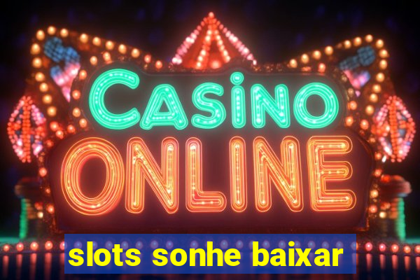 slots sonhe baixar