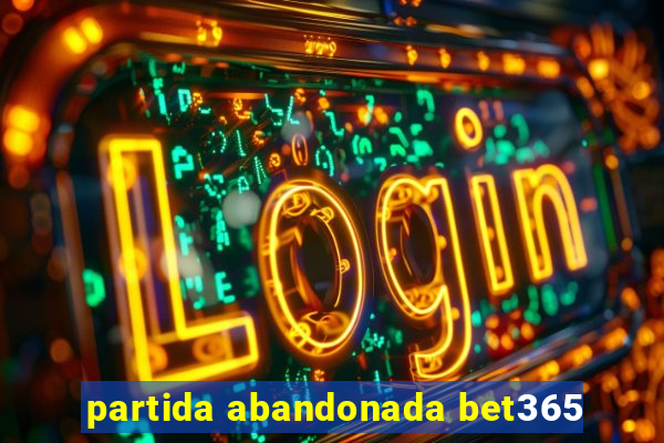 partida abandonada bet365