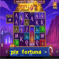 pix fortuna - ganhar dinheiro