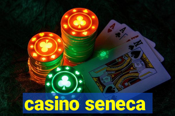 casino seneca