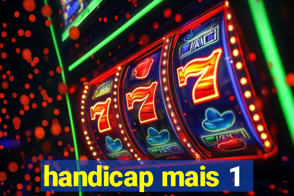 handicap mais 1