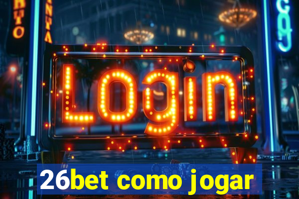 26bet como jogar