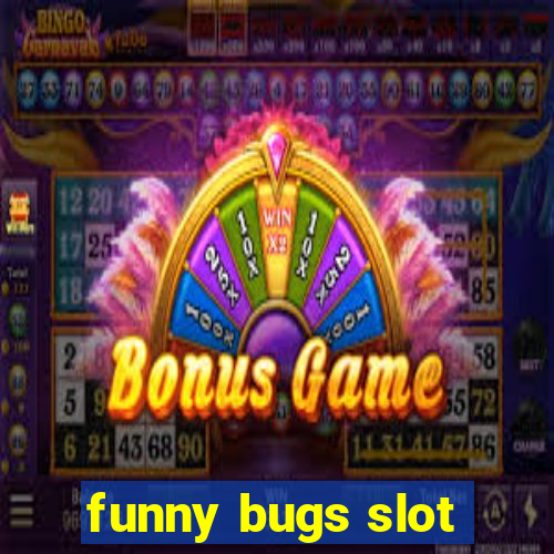 funny bugs slot