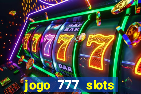 jogo 777 slots paga mesmo