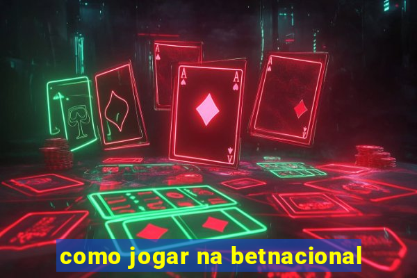 como jogar na betnacional