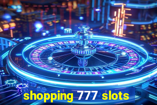 shopping 777 slots