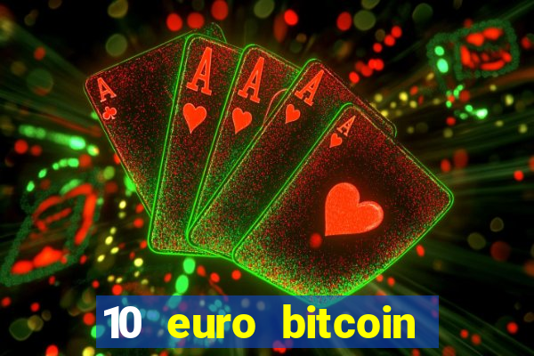 10 euro bitcoin casino bonus ohne einzahlung