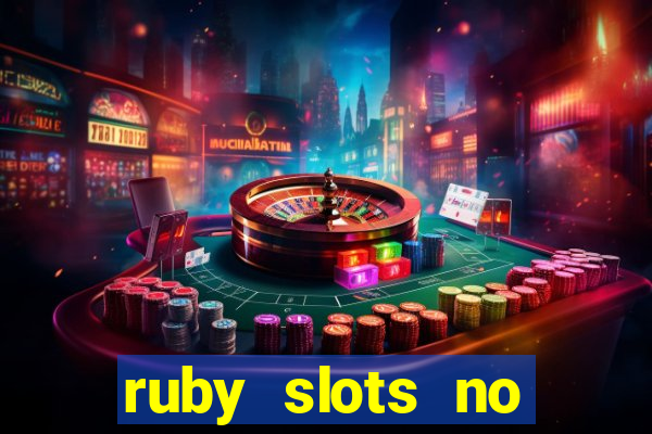 ruby slots no deposit bonuses