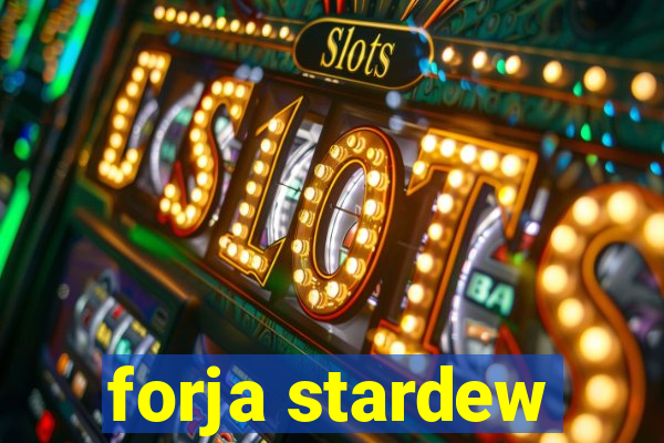 forja stardew