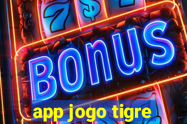 app jogo tigre