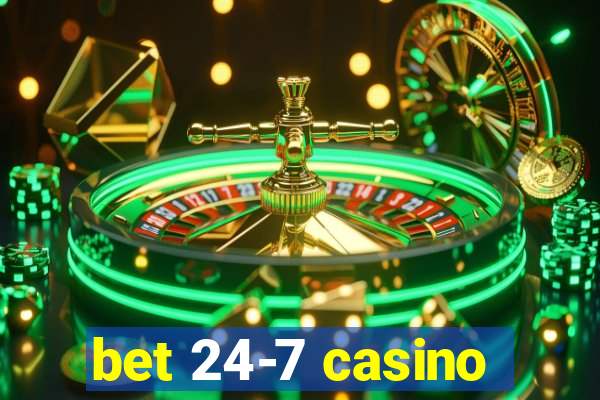 bet 24-7 casino