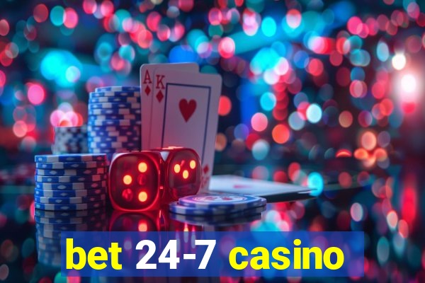 bet 24-7 casino