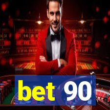 bet 90