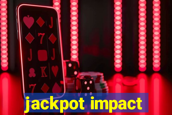 jackpot impact