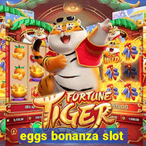 eggs bonanza slot