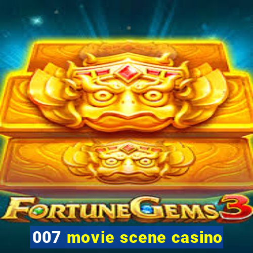 007 movie scene casino