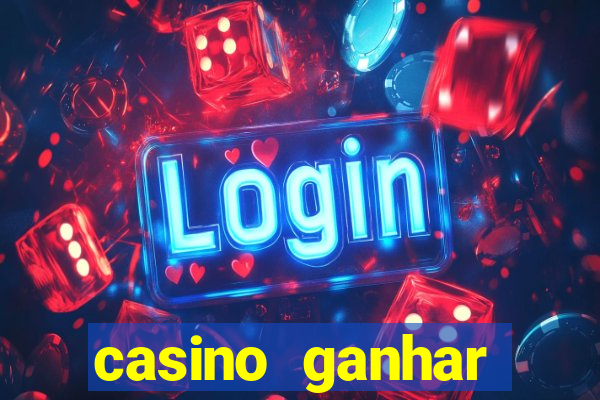 casino ganhar dinheiro no cadastro