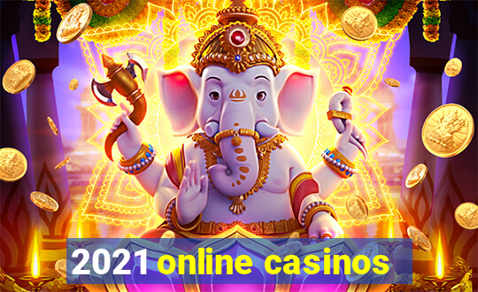 2021 online casinos