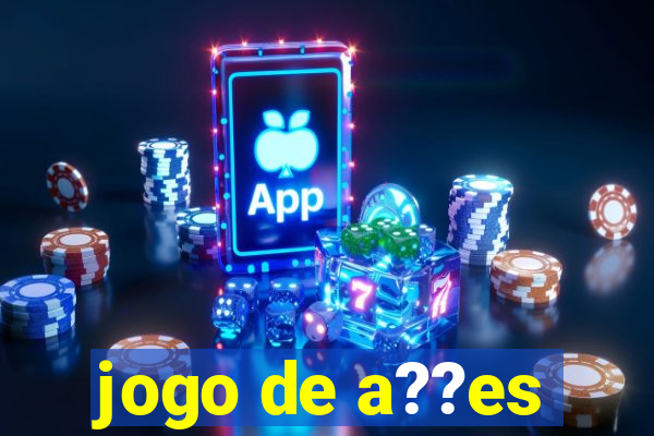 jogo de a??es