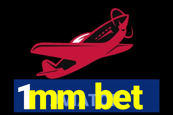 1mm bet