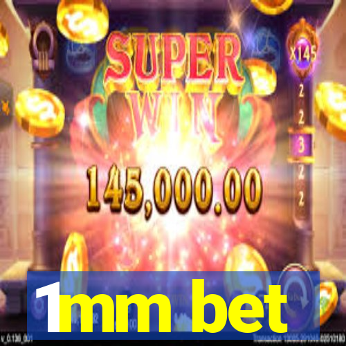 1mm bet