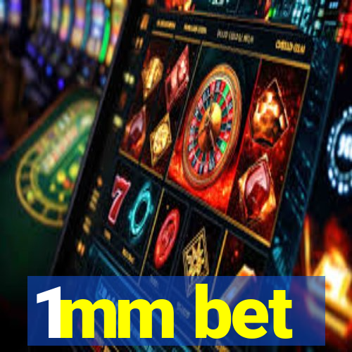 1mm bet