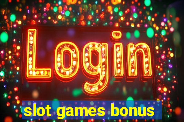 slot games bonus