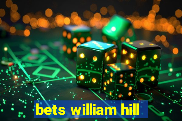 bets william hill