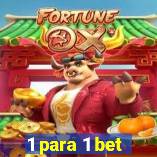 1 para 1 bet