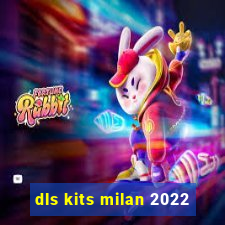 dls kits milan 2022